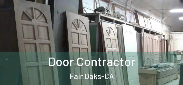 Door Contractor Fair Oaks-CA